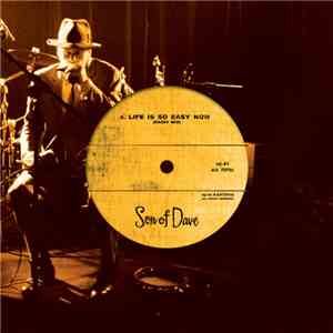 Son Of Dave - Life Is So Easy Now FLAC