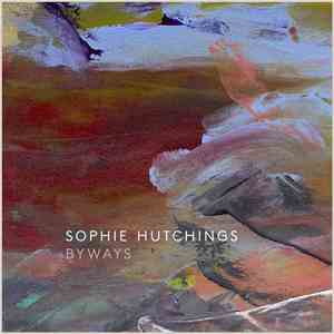 Sophie Hutchings - Byways FLAC
