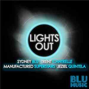 Sydney Blu, Trent Cantrelle, Manufactured Superstars, Jeziel Quintela - Lights Out FLAC