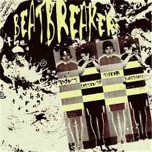 The Beatbreakers - Don't Listen To Their Bullshit FLAC