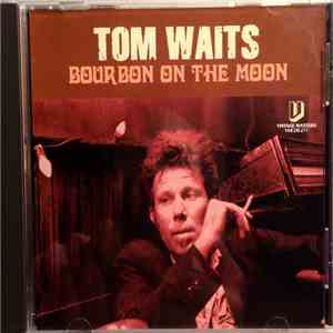 Tom Waits - Bourbon On The Moon FLAC