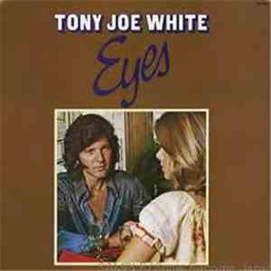 Tony Joe White - Eyes FLAC