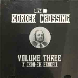 Various - Live On Border Crossing/ Volume Three/ A CKDU-FM Benefit FLAC
