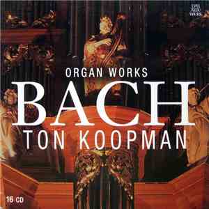 Bach / Ton Koopman - Organ Works FLAC