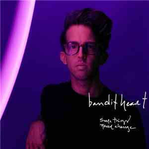 Bandit Heart - Some Things Never Change FLAC