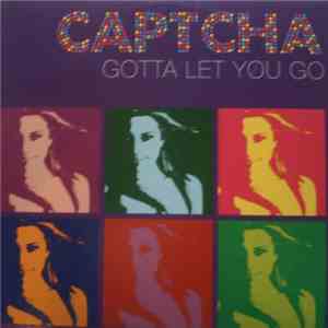 Captcha - Gotta Let You Go FLAC