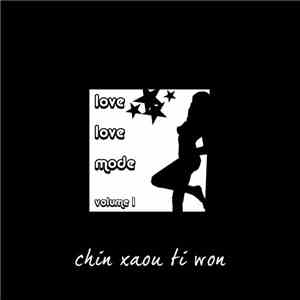 Chin Xaou Ti Won - Love Love Mode, Volume 1 FLAC