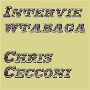 Chris Cecconi - Interviewtabaga FLAC
