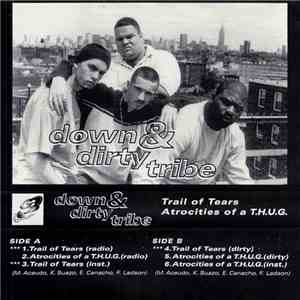 Down & Dirty Tribe - Trail Of Tears / Atrocities Of A Thug FLAC