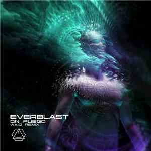 Everblast - On Fuego - Waio Remix FLAC