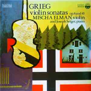 Grieg - Mischa Elman And Joseph Seiger - Violin Sonatas Op. 8 And 45 FLAC