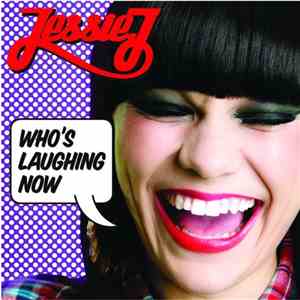 Jessie J - Who's Laughing Now FLAC