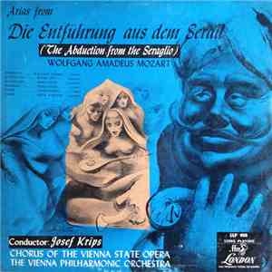 Mozart, Josef Krips / Vienna Philharmonic Orchestra / Chorus Of The Vienna State Opera - Arias From "Die Entführung Aus Dem Serail" FLAC
