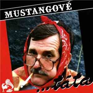 Mustangové - ...Táta FLAC