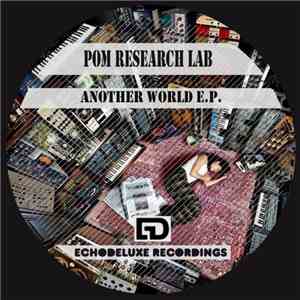 Pom Research Lab - Another World E.P. FLAC