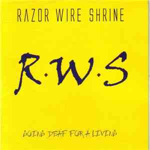Razor Wire Shrine - Going Deaf For A Living FLAC