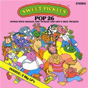 Sweet Pickles , Pop 26 - Sweet Pickles FLAC