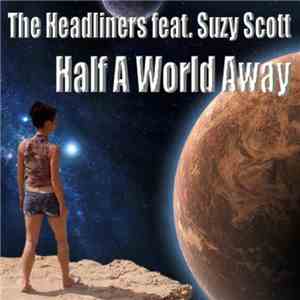 The Headliners Feat. Suzy Scott - Half A World Away FLAC
