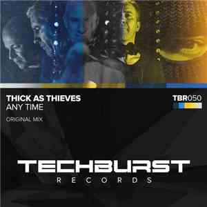 Thick As Thieves - Any Time FLAC
