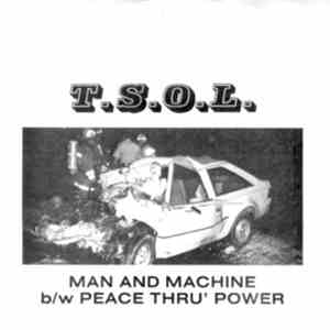 T.S.O.L. - Man And Machine / Peace Thru' Power FLAC