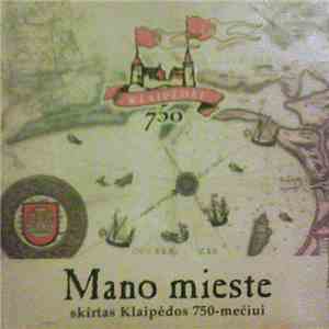 Various - Mano Mieste (Skirtas Klaipėdos 750-mečiui) FLAC