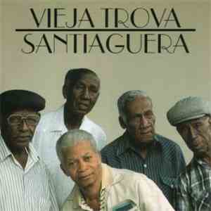 Vieja Trova Santiaguera - Vieja Trova Santiaguera FLAC