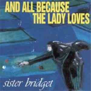 And All Because The Lady Loves... - Sister Bridget FLAC