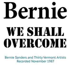 Bernie Sanders And Thirty Vermont Artists - We Shall Overcome FLAC