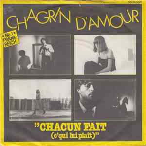 Chagrin D'Amour - Chacun Fait (C'Qui Lui Plaît) FLAC