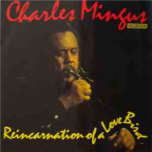 Charles Mingus - Reincarnation Of A Love Bird FLAC