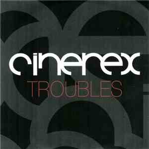 Cinerex - Troubles FLAC