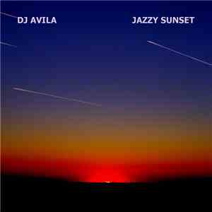 DJ Avila - Jazzy Sunset FLAC