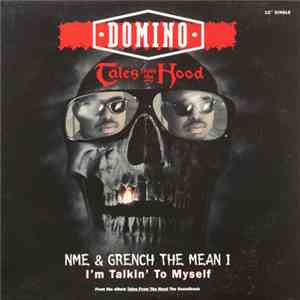 Domino / NME  / Grench The Mean One - Tales From The Hood / I'm Talkin' To Myself FLAC