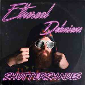 Ethereal Delusions - Shutter Shades FLAC