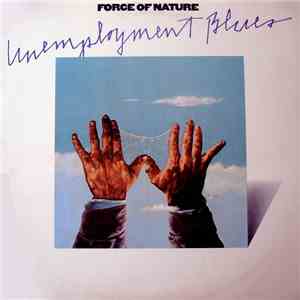 Force Of Nature  - Unemployment Blues FLAC