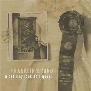 Franklin Bruno - A Cat May Look At A Queen FLAC