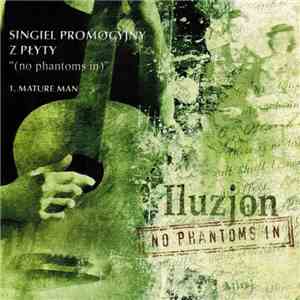 Iluzjon - No Phantoms In - Mature Man FLAC