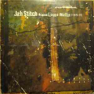 Jah Stitch - Original Ragga Muffin (1975-77) FLAC