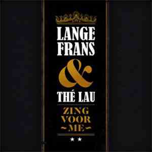 Lange Frans, Thé Lau - Zing Voor Me FLAC