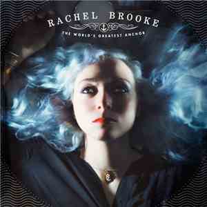 Rachel Brooke - The World's Greatest Anchor FLAC