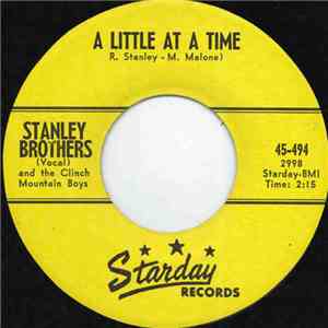 Stanley Brothers And The Clinch Mountain Boys - A Little At A Time FLAC