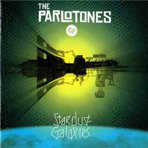 The Parlotones - Stardust Galaxies FLAC