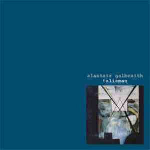Alastair Galbraith - Talisman FLAC