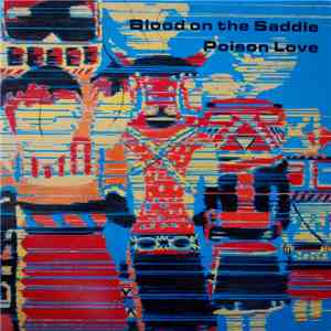 Blood On The Saddle - Poison Love FLAC