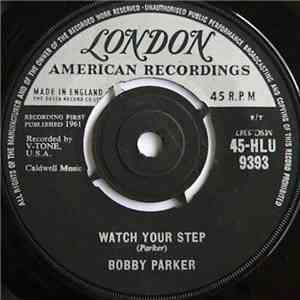 Bobby Parker - Watch Your Step / Steal Your Heart Away FLAC