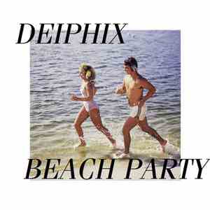 DEIPHIX - Beach Party FLAC