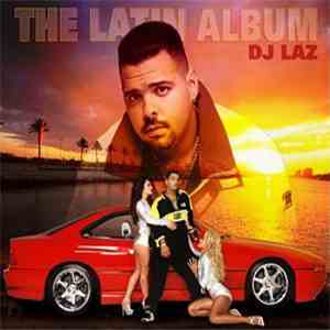 D.J. Laz - The Latin Album FLAC