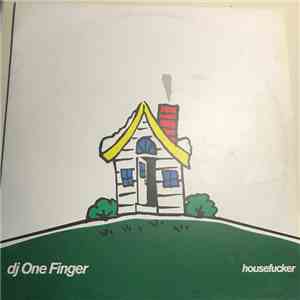 DJ One Finger - Housefucker FLAC