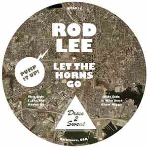 DJ Rod Lee - Let The Horns Go / Who Sent Chew Ngga FLAC