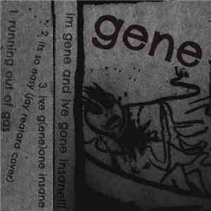 Gene  - I'm Gene, And I've Gone INSANE​!​!​! FLAC